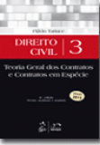 Direito Civil. Volume 3. Teoria Geral dos Contratos e Contratos em Espécie. 