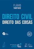 Direito Civil. Volume 4. Direito das Coisas