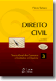Direito Civil. Volume 3. Teoria Geral dos Contratos e Contratos em Espécie. 