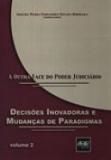 A Outra Face do Poder Judiciário. Decisóes Inovadoras e Mudanças de Paradigmas. Volume 2